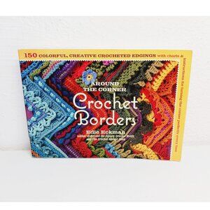 Crochet Book, Around the corner Crochet borders, 150 edging ideas
